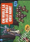 Chi vuole la pelle degli orsi nani? libro di Bravo Émile