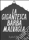 La gigantesca barba malvagia libro