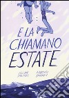 E la chiamano estate libro