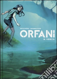 Verità. Orfani. Vol. 3 libro