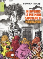 In inverno le mie mani sapevano di mandarino libro