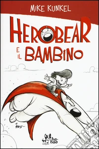 Herobear e il bambino libro