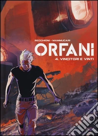Vincitori e vinti. Orfani. Vol. 4 libro