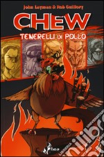 Tenerelli di pollo. Chew. Vol. 9 libro