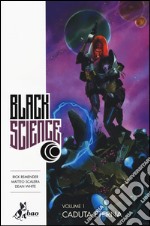 Black science. Vol. 1: Caduta eterna libro