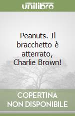 Peanuts. Il bracchetto è atterrato, Charlie Brown! libro