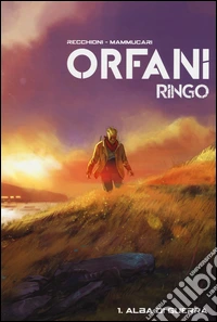 Alba di guerra. Ringo. Orfani. Vol. 1 libro