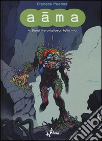Sarai meravigliosa, figlia mia. Aâma. Vol. 4 libro
