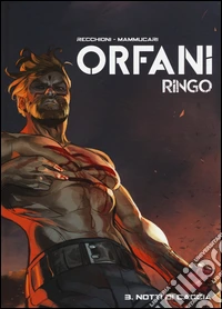 Notti di caccia. Ringo. Orfani. Vol. 3 libro