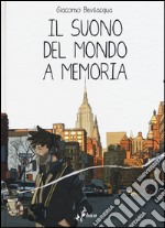 Il suono del mondo a memoria libro