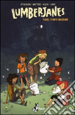 Fuori tempo massimo. Lumberjanes. Vol. 4 libro