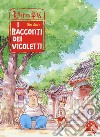 I racconti dei vicoletti libro