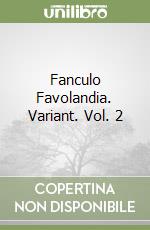 Fanculo Favolandia. Variant. Vol. 2 libro