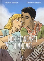 Non stancarti di andare libro