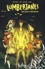 Galleggia o boccheggia. Lumberjanes. Vol. 6 libro