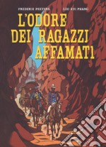 L'odore dei ragazzi affamati libro