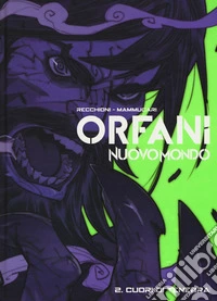 Nuovo mondo. Orfani. Vol. 2: Cuori di tenebra libro