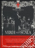 Verdi alla Scala. Ediz. italiana, inglese e tedesca. Con CD Audio. Vol. 1: Cori, preludi, sinfonie libro