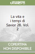 La vita e i tempi di Savior 28. Vol. 2 libro