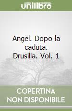 Angel. Dopo la caduta. Drusilla. Vol. 1 libro