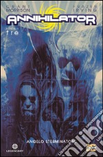 Annihilator. Vol. 3 libro