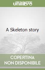 A Skeleton story libro