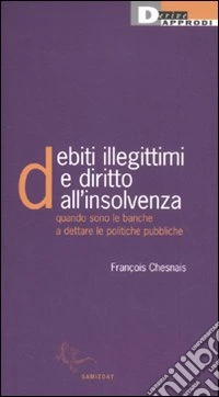 Debiti illegittimi e diritto all'insolvenza. Quando sono le banche a dettare le politiche pubbliche