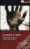 La tortura in Italia. Parole, luoghi e pratiche della violenza pubblica libro