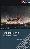 Banche e crisi. Dal petrolio al container libro
