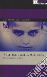 Politiche della memoria. Documentario e archivio libro