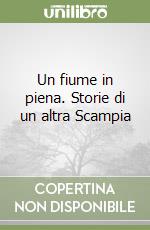 Un fiume in piena. Storie di un altra Scampia libro