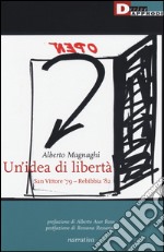 Un'idea di libertà. San Vittore '79-Rebibbia '82 libro