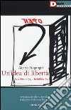 Un'idea di libertà. San Vittore '79-Rebibbia '82 libro