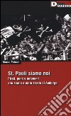 St. Pauli siamo noi. Pirati, punk e autonomi allo stadio e nelle strade di Amburgo libro