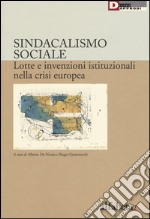 Sindacalismo sociale. Lotte e invenzioni istituzionali nella crisi europea libro