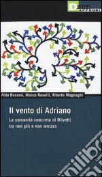 Il vento di Adriano. La comunità concreta di Olivetti tra non più e non ancora libro