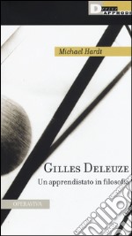 Gilles Deleuze. Un apprendistato in filosofia libro