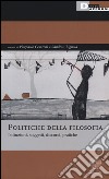 Politiche della filosofia. Istituzioni, soggetti, discorsi, pratiche libro