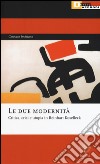 Le due modernità. Critica, crisi e utopia in Reinhart Koselleck libro di Imbriano Gennaro
