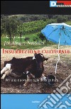 Insurrezione culturale. Per una nuova ecologia della cultura libro