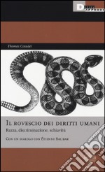 Il rovescio dei diritti umani. Razza, discriminazione, schiavitù libro