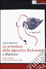 Le avventure della signorina Richmond e Blackout. Poesie complete. Vol. 2: (1972-1989) libro