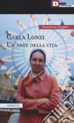 Carla Lonzi. Un'arte della vita