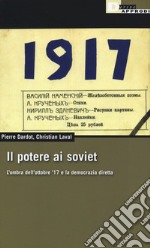 Il potere ai soviet. L'ombra dell'ottobre '17 e la democrazia diretta libro