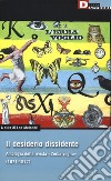 Il desiderio dissidente. Antologia della rivista «L'Erba voglio» (1971-1977) libro