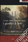 I giardini di Betz. Ediz. critica libro