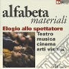 Elogio dello spettatore. Teatro, musica, cinema, arti visive libro di Fiorentino F. (cur.) Valentini V. (cur.)