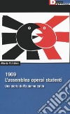 1969. L'assemblea operai studenti. Una storia dell'autunno caldo libro di Pantaloni Alberto