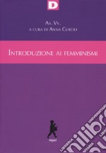 Introduzione ai femminismi. Genere, razza, classe, riproduzione: dal marxismo al queer libro