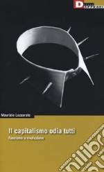 Il capitalismo odia tutti. Fascismo o rivoluzione libro